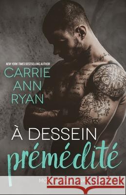 À dessein prémédité Ryan, Carrie Ann 9781950443109 Carrie Ann Ryan