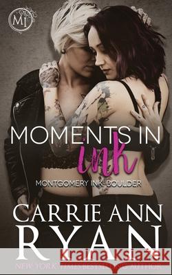 Moments in Ink Carrie Ann Ryan 9781950443291 Carrie Ann Ryan