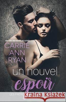 Un nouvel espoir Carrie Ann Ryan 9781950443413 Carrie Ann Ryan