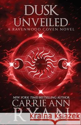 Dusk Unveiled Carrie Ann Ryan 9781950443543 Carrie Ann Ryan