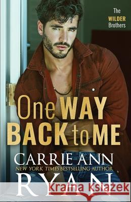 One Way Back to Me Carrie Ann Ryan 9781950443758 Carrie Ann Ryan