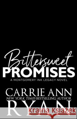 Bittersweet Promises Carrie Ann Ryan 9781950443840 Carrie Ann Ryan