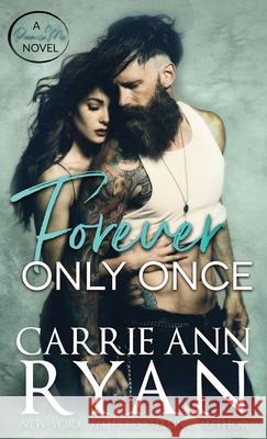 Forever Only Once Carrie Ann Ryan 9781950443895