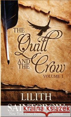 The Quill and the Crow: Collected Essays on Writing, 2006 - 2008 Lilith Saintcrow 9781950447039 Lilith Saintcrow, LLC