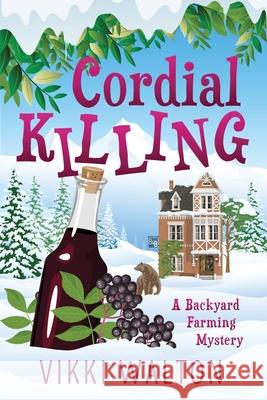 Cordial Killing: Large Print Vikki Walton   9781950452040 Morewellson, Ltd