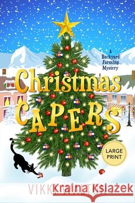 Christmas Capers: Large Print Edition Vikki Walton 9781950452309