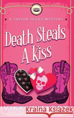 Death Steals A Kiss Vikki Walton 9781950452323