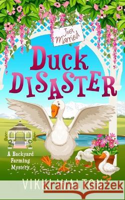 Duck Disaster Vikki Walton   9781950452361