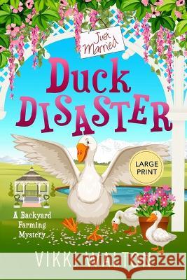 Duck Disaster Vikki Walton   9781950452439 Morewellson, Ltd