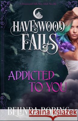 Addicted to You Havenwood Falls Collective               Kristie Cook Liz Ferry 9781950455065 Ang'dora Productions, LLC