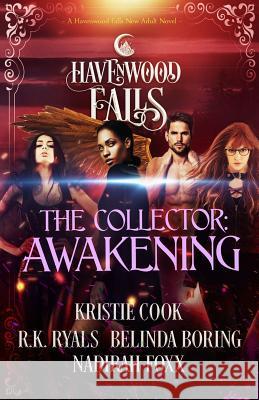 The Collector: Awakening R. K. Ryals Belinda Boring Nadirah Foxx 9781950455089 Ang'dora Productions, LLC