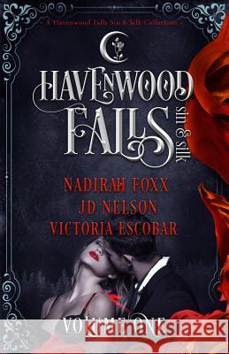 Havenwood Falls Sin & Silk Volume One Jd Nelson Victoria Escobar Nadirah Foxx 9781950455126 Ang'dora Productions, LLC