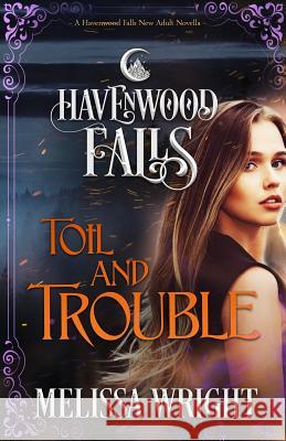 Toil & Trouble Havenwood Falls Collective               Kristie Cook Liz Ferry 9781950455225 Ang'dora Productions, LLC