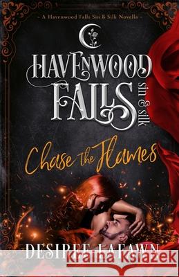 Chase the Flames Havenwood Falls Collective               Kristie Cook Liz Ferry 9781950455263 Ang'dora Productions, LLC