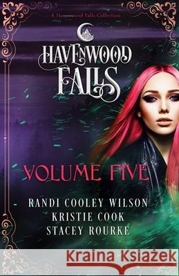 Havenwood Falls Volume Five Randi Coole Kristie Cook Stacey Rourke 9781950455287 Ang'dora Productions, LLC