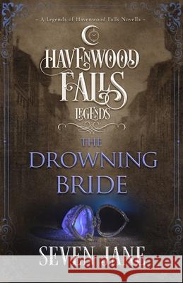 The Drowning Bride Havenwood Falls Collective               Kristie Cook Liz Ferry 9781950455478