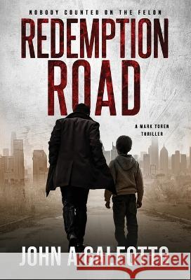 Redemption Road John a. Galeotto 9781950457069 Norfolk Publishing Group