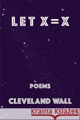 Let X=X Cleveland Wall 9781950462292 Kelsay Books