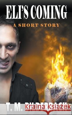 Eli's Coming - A Short Story T. M. Bilderback 9781950470549 Sardis County Sentinel Press
