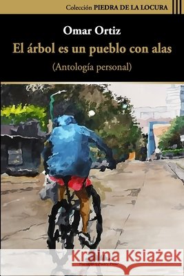 El árbol es un pueblo con alas Omar Ortiz Forero 9781950474332 Nueva York Poetry Press LLC