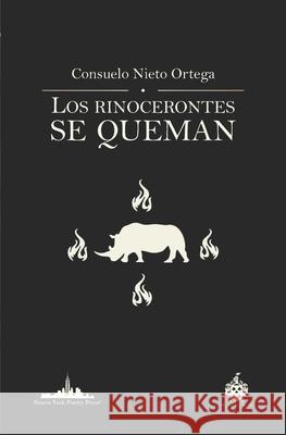 Los rinocerontes se queman Consuelo Niet 9781950474592 Nueva York Poetry Press LLC