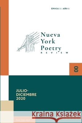 Nueva York Poetry Review: Época 1 - Año 1 Alí Calderón, Iván Cruz Osorio, Marisa Russo 9781950474790