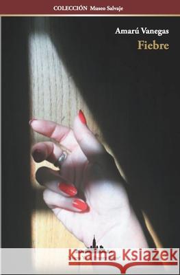 Fiebre Amarú Vanegas 9781950474974 Nueva York Poetry Press LLC