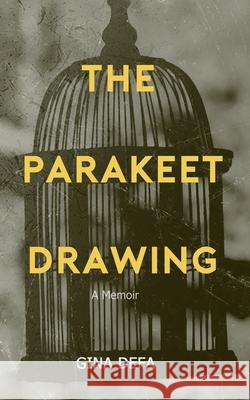 The Parakeet Drawing: You Are Worthy Gina Defa Lauren Eckhardt 9781950476183