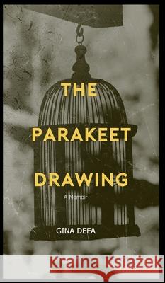 The Parakeet Drawing: You Are Worthy Gina Defa Lauren Eckhardt 9781950476206