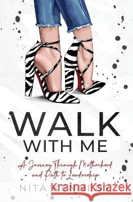 Walk With Me Nita Kennedy   9781950476428