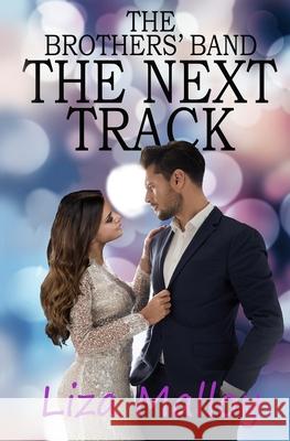 The Next Track: The Brothers' Band, Book 2: the Next Track: The Next Track Liza Malloy 9781950478125 Teal Street Publishing