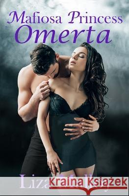 Mafiosa Princess- Omerta Liza Malloy 9781950478293 Teal Street Publishing