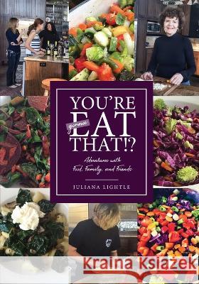 You're Gonna Eat That? Juliana Lightle 9781950481385 Tranquility Press