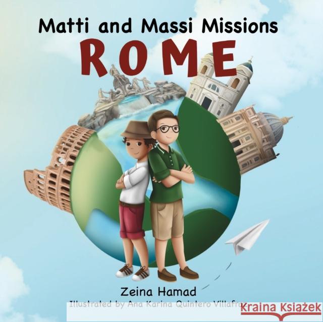 Matti and Massi Missions Rome Zeina Hamad, Ana Karina Quintero Villafraz 9781950484072 Spring Cedars LLC