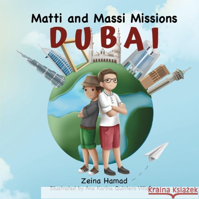 Matti and Massi Missions Dubai Zeina Hamad, Ana Karina Quintero Villafraz 9781950484171 Spring Cedars LLC