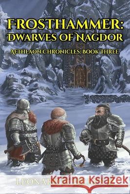 Frosthammer: Dwarves of Nagdor Leonard D., II Hilley 9781950485284
