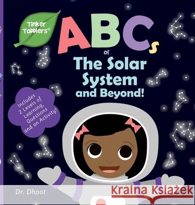 ABCs of The Solar System and Beyond (Tinker Toddlers) Dhoot 9781950491049