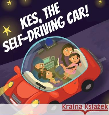 Kes, the Self-Driving Car! (Tinker Tales) Dhoot                                    Emily Skinner 9781950491148 Tinker Tales