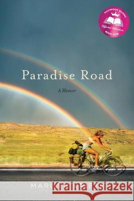 Paradise Road: A Memoir Marilyn Kriete 9781950495115 Lucid House Publishing