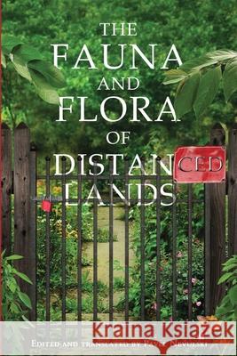 The Fauna and Flora of Distanced Lands Pavel Nevulski 9781950502578 Willow River Press