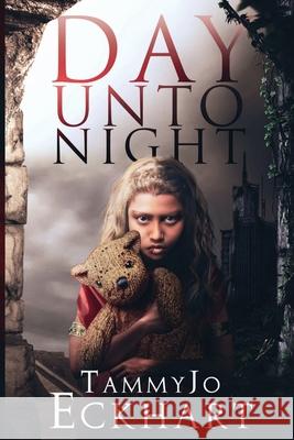 Day Unto Night Tammyjo Eckhart 9781950502592