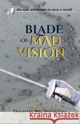 Blade of Mad Vision Danith McPherson 9781950506040 Wayward Serpent