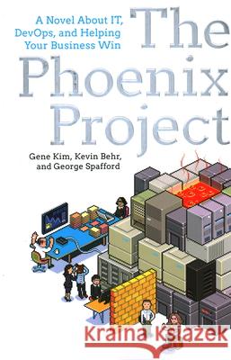 The Phoenix Project Gene Kim Kevin Behr George Spafford 9781950508945 It Revolution Press