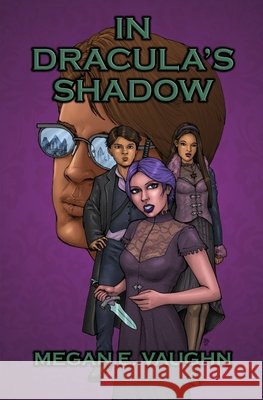 In Dracula's Shadow Megan E. Vaughn 9781950532049