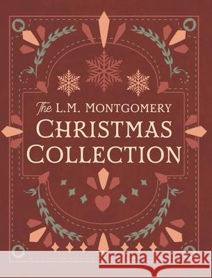 The L. M. Montgomery Christmas Collection L. M. Montgomery Smidgen Press 9781950536566 Smidgen Press,