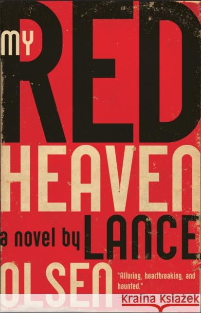 My Red Heaven Lance Olsen 9781950539031 Dzanc Books