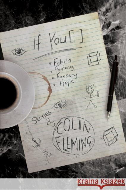 If You [  ]: Fabula, Fantasy, F**kery, Hope: Fabula, Fantasy, F**kery, and Hope Colin Fleming 9781950539215 Dzanc Books