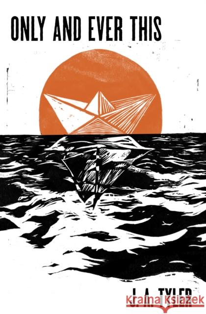 Only and Ever This J. A. Tyler 9781950539703 Dzanc Books