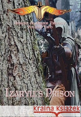 Izaryle's Prison Levi Samuel Edward Gehlert Bob Dixon 9781950541058