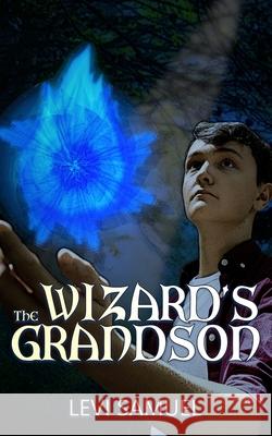 The Wizard's Grandson Levi Samuel 9781950541140 Eldarlands Publishing